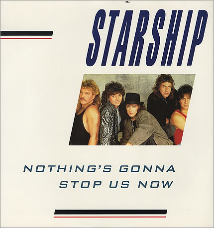 Starship - Nothing's Gonna Stop Us Now